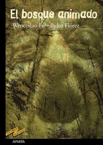 BOSQUE ANIMADO,EL.(TUS LIBROS) | 9788466715591 | FERNANDEZ FLORES