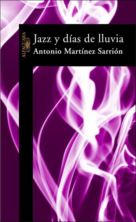 JAZZ Y DIAS DE LLUVIA | 9788420464329 | MARTINEZ SARRION,ANTONIO