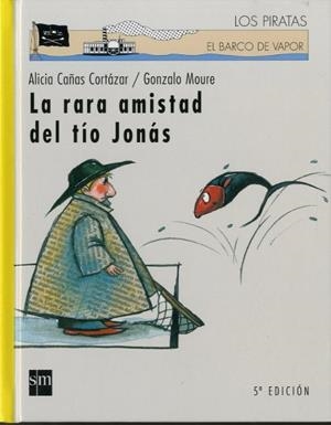 RARA AMISTAD DEL TIO JONAS,LA.-LOS PIRATAS | 9788434885028 | CAÑAS CORTAZAR.MOURE