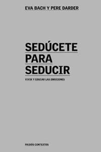 SEDUCETE PARA SEDUCIR | 9788449312526 | BACH,EVA.DARDER,PERE