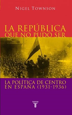 REPUBLICA QUE NO  PUDO SER,LA | 9788430604876 | TOWNSON,NIGEL