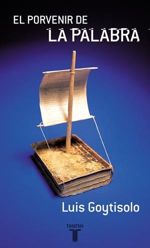 PORVENIR DE LA PALABRA,EL | 9788430604906 | GOYTISOLO,LUIS
