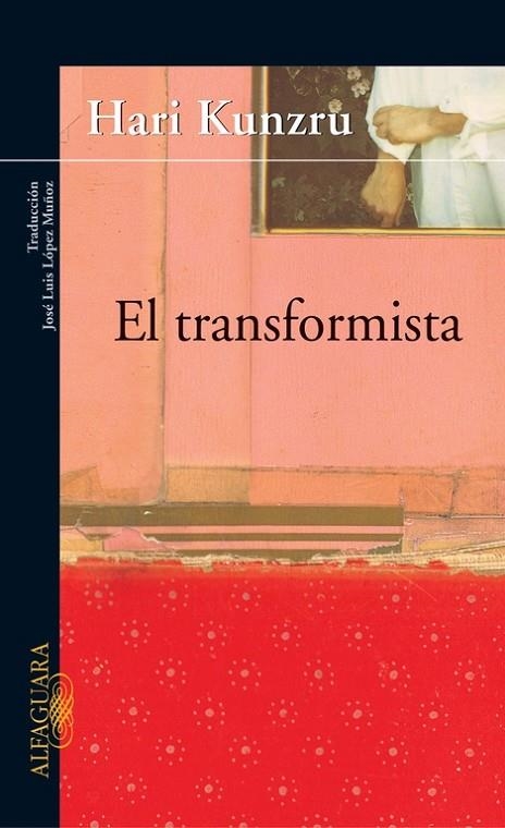 TRANSFORMISTA,EL | 9788420465227 | KUNZRU,HARI