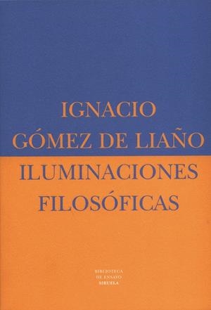 ILUMINACIONES FILOSOFICAS | 9788478445684 | GOMEZ DE LIAÑO IGNACIO