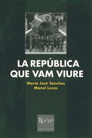REPABLICA QUE VAM VIURE, LA | 9788466402934 | SABNCHEZ, MARIA JOSE - LUCAS, MANEL