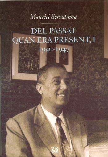DEL PASSAT QUAN ERA PRESENT,I | 9788429753141 | SERRAHIMA MAURICI