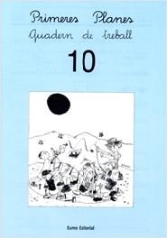 PRIMERES PLANES N.10 (QUADERN DE TREBALL) | 9788476023426