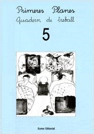 PRIMERES PLANES N.5 (QUADERN DE TREBALL) | 9788476029763