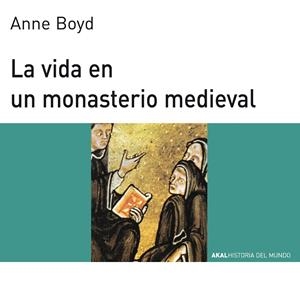 VIDA EN UN MONASTERIO MEDIEVAL, LA | 9788476005408 | BOYD, ANNE