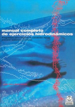MANUAL COMPLETO DE EJERCICIOS HIDRODINAMICOS | 9788480196581 | HUEY, LINDA - FORSTER, ROBERT