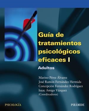 ADULTOS (VOL.I) GUIA DE TRATAMIENTOS PSICOLOGICOS EFICACES I | 9788436818147 | PEREZ, MARINO - FERNANDEZ, JOSE R. - FERNANDEZ, C.