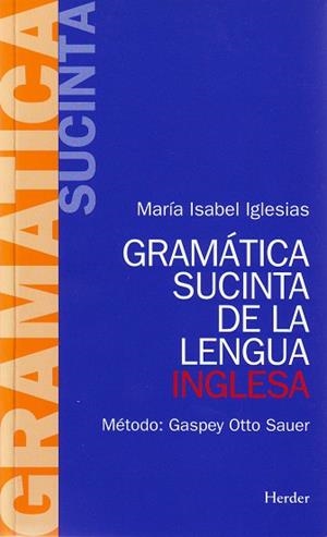 GRAMATICA SUCINTA DE LA LENGUA INGLESA | 9788425408076 | Otto, E. ; Ruppert, E.