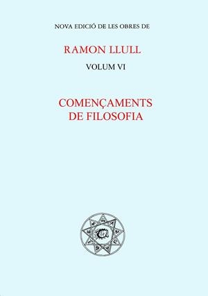 COMENÇAMENTS DE FILOSOFIA VOL. VI | 9788484155645 | LLULL,RAMON