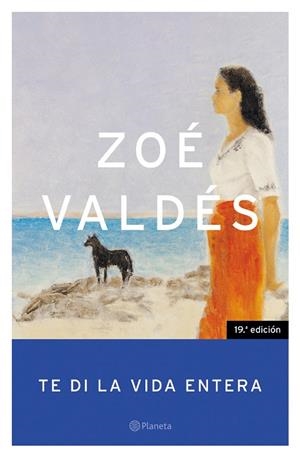 TE DI LA VIDA ENTERA | 9788408049951 | VALDES ZOE