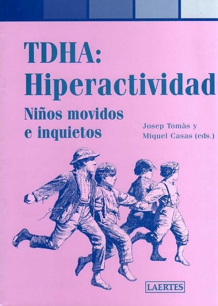 TDHA: HIPERACTIVIDAD. NIÑOS MOVIDOS E INQUIETOS | 9788475845210 | TOMAS, JOSEP - CASAS, MIQUEL (EDS.)