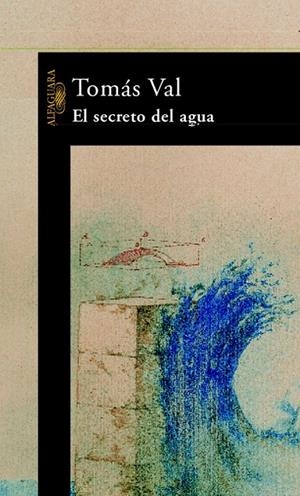 SECRETO DEL AGUA, EL | 9788420401140 | VAL SAEZ, TOMAS