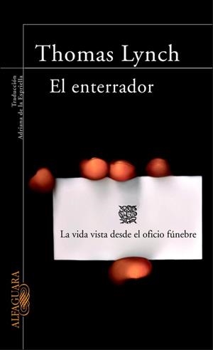 ENTERRADOR, EL. LA VIDA VISTA DESDE EL OFICIO FUNEBRE | 9788420465951 | LYNCH, THOMAS