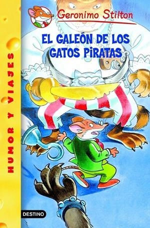 GERONIMO STILTON. EL GALEON DE LOS GATOS PIRATAS | 9788408051732 | STILTON, GERONIMO