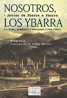 NOSOTROS, LOS YBARRA : VIDA, ECONOMIA Y SOCIEDAD (1744-1902) | 9788483108420 | YBARRA E YBARRA, JAVIER