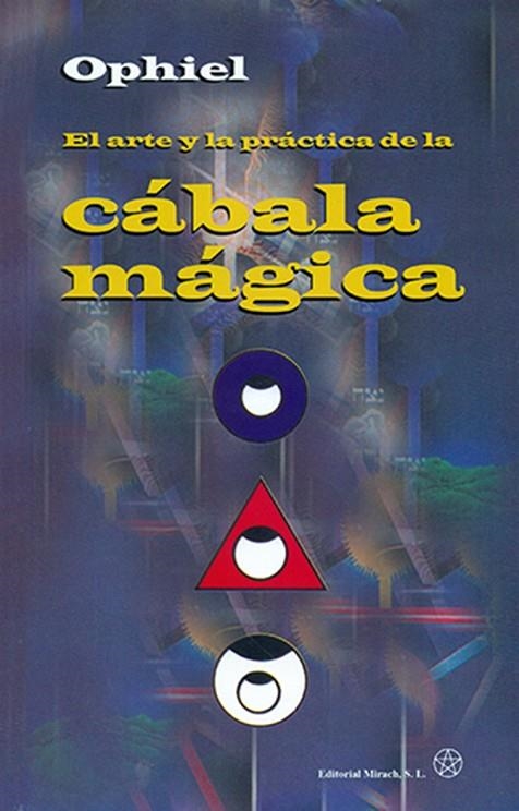 ARTE Y LA PRACTICA DE LA CABALA MAGICA, EL | 9788487476976 | OPHIEL