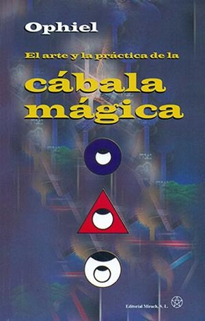 ARTE Y LA PRACTICA DE LA CABALA MAGICA, EL | 9788487476976 | OPHIEL