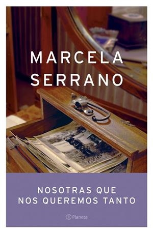NOSOTRAS QUE NOS QUEREMOS TANTO (T/D) | 9788408055136 | SERRANO, MARCELA