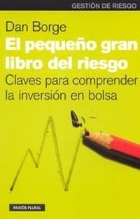 PEQUEÑO GRAN LIBRO DEL RIESGO, EL (SOBRE BOLSA) | 9788449313684 | BORGE, DAN
