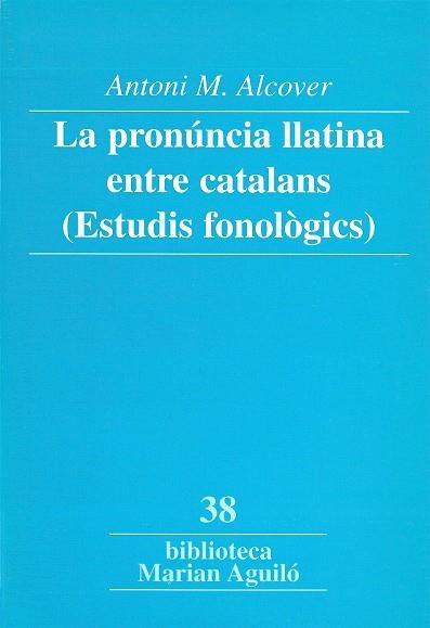 PRONUNCIA LLATINA ENTRE CATALANS, LA | 9788484156598 | ALCOVER, ANTONI M.