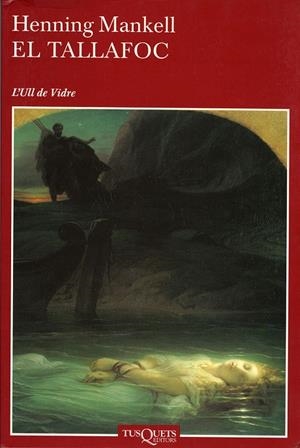 TALLAFOC, EL (L'ULL DE VIDRE) | 9788483109830 | MANKELL, HENNING