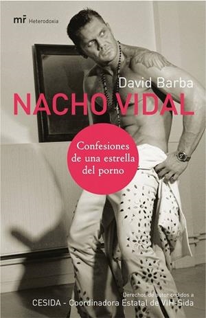 NACHO VIDAL : CONFESIONES DE UNA ESTRELLA DEL PORNO | 9788427030114 | BARBA RONQUILLO, DAVID