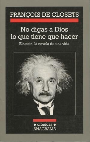 NO DIGAS A DIOS LO QUE TIENE QUE HACER. EINSTEIN, LA NOVELA | 9788433925671 | CLOSETS, FRANÇOIS DE