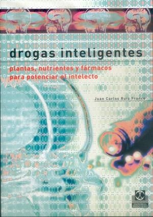 DROGAS INTELIGENTES. PLANTAS NUTRIENTES Y FARMACOS PARA POTE | 9788480198226 | RUIZ FRANCO, JUAN CARLOS