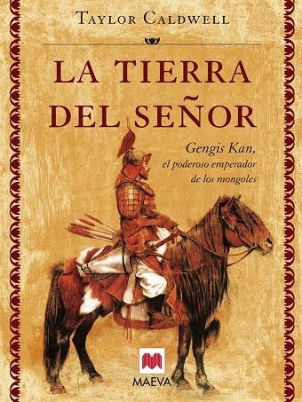TIERRA DEL SEÑOR, LA. GENGIS KAN, EL PODEROSO EMPERADOR | 9788496231375 | CALDWELL, TAYLOR