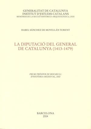 DIPUTACIO DEL GENERAL DE CATALUNYA (1413-1479), LA | 9788472837508 | SÁNCHEZ DE MOVELLÁN TORENT, IS