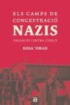 CAMPS DE CONCENTRACIO NAZIS. PARAULES CONTRA L´OBLIT,ELS | 9788429756166 | TORAN ROSA