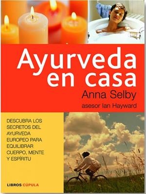 AYURVEDA EN CASA (LIBROS CUPULA) | 9788448047061 | SELBY, ANNA