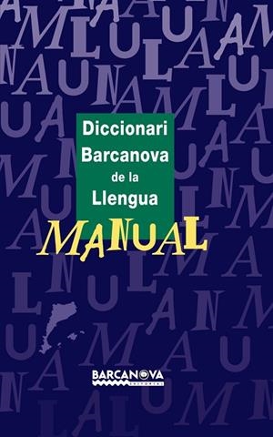 DICCIONARI MANUAL LLENGUA CATALANA (1464105) BARCANOVA | 9788448915520