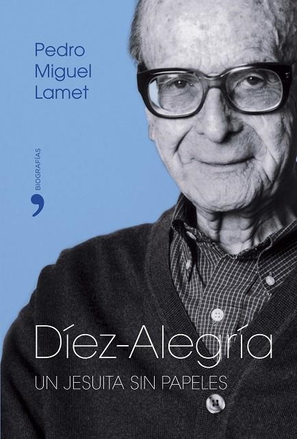 DIEZ ALEGRIA UN JESUITA SIN PAPELES (T/D) | 9788484604228 | LAMET, PEDRO MIGUEL