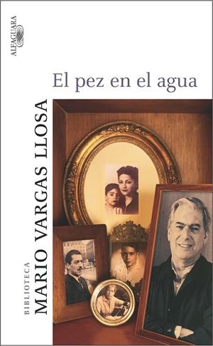 PEZ EN EL AGUA,EL BVLL | 9788420467092 | VARGAS LLOSA