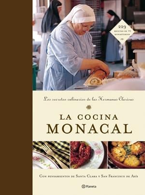 NUEVA COCINA MONACAL, LA (T/D) 229 RECETAS DE 70 MONASTERIOS | 9788408053910 | AA.VV.