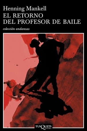 RETORNO DEL PROFESOR DE BAILE,EL (ANDANZAS) | 9788483103203 | MANKELL, HENNING