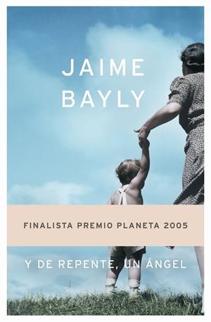 Y DE REPENTE UN ANGEL   -FINALISTA PLANETA- | 9788408063124 | BAYLY, JAIME