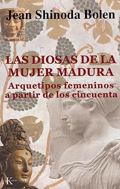 DIOSA DE LA MUJER MADURA, LA (PSICOLOGIA) | 9788472455320 | BOLEN, JEAN SHINODA