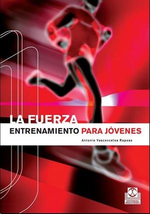 FUERZA ENTRENAMIENTO PARA JOVENES, LA | 9788480197588 | VASCONCELOS RAPOSO, ANTONIO