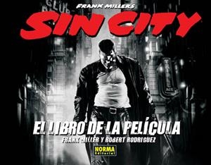 SIN CITY. EL LIBRO DE LA PELICULA | 9788498145199 | MILLER, FRANK : RODRIGUEZ, ROBERTO
