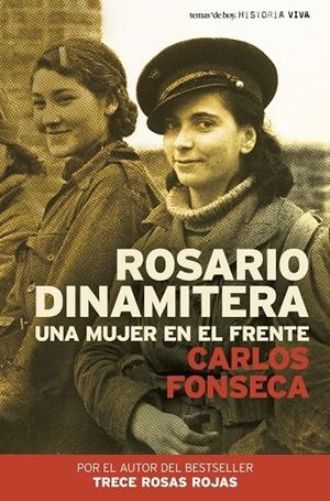 ROSARIO DINAMITERA. UNA MUJER EN EL FRENTE (HISTORIA VIVA) | 9788484605065 | FONSECA, CARLOS