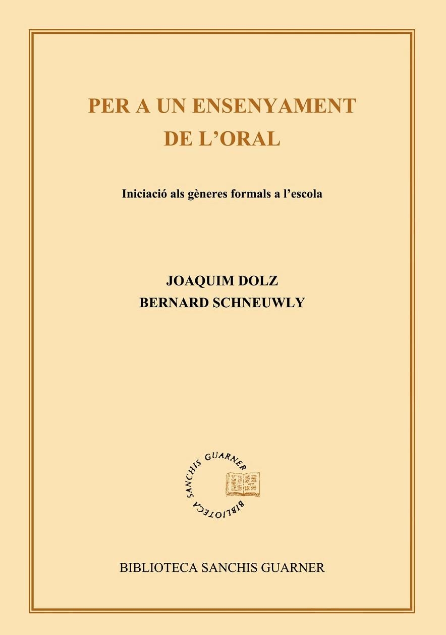 PER A UN ENSENYAMENT DE L'ORAL (BIB.SANCHIS GUARNER) | 9788484157809 | DOLZ, JOAQUIM/SCHNEUWLY, BERNARD