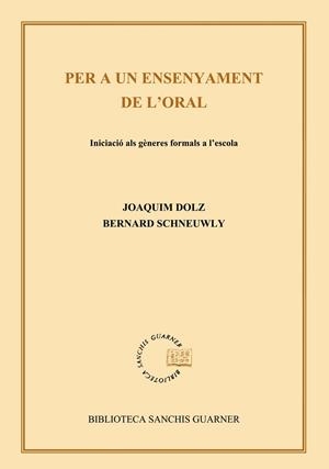 PER A UN ENSENYAMENT DE L'ORAL (BIB.SANCHIS GUARNER) | 9788484157809 | DOLZ, JOAQUIM/SCHNEUWLY, BERNARD