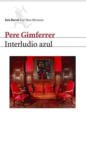 INTERLUDIO AZUL (TRES MUNDOS) NARRATIVA | 9788432208980 | GIMFERRER, PERE