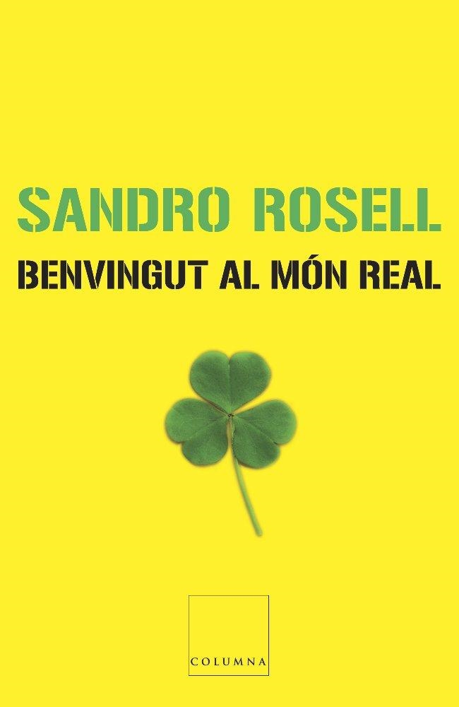BENVINGUT AL MON REAL (COLUMNA) | 9788466407601 | ROSELL, SANDRO